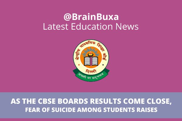 As the CBSE Boards results come close, fear of suicide among students raises